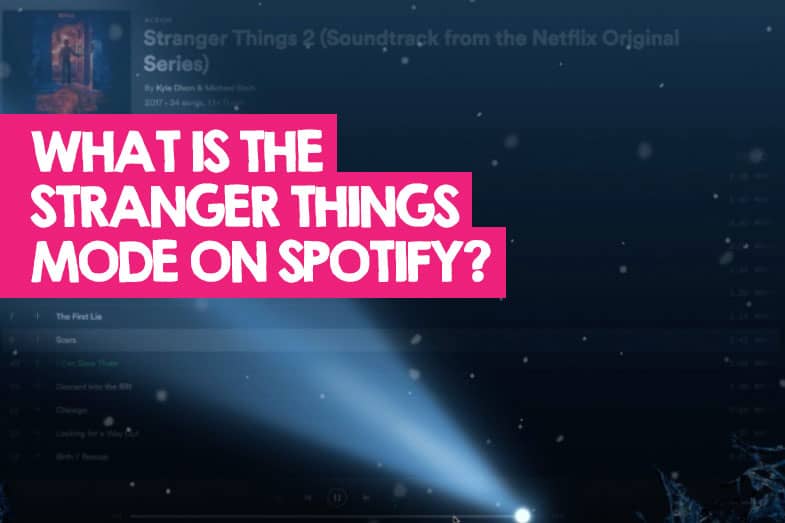 what is Stranger Things mode Spotify